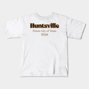 Huntsville prison City Of Texas Kids T-Shirt